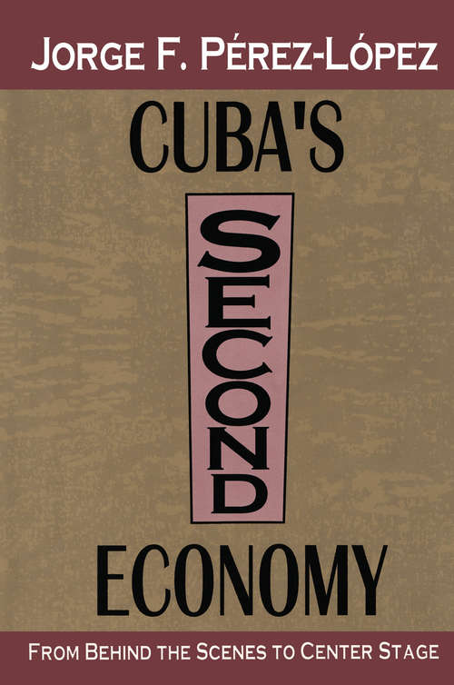 Book cover of Cuba's Second Economy: From behind the Scenes to Center Stage