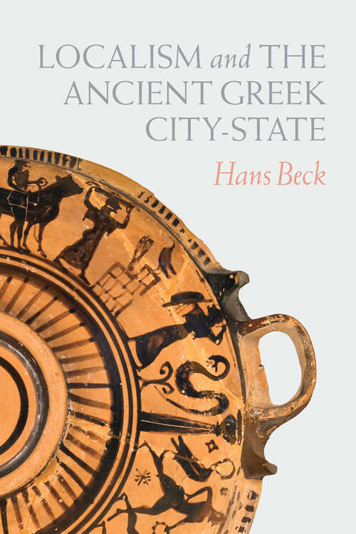 Book cover of Localism and the Ancient Greek City-State