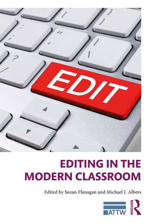 Book cover of Editing in the Modern Classroom (ATTW Series in Technical and Professional Communication)