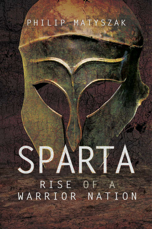 Book cover of Sparta: Rise Of A Warrior Nation