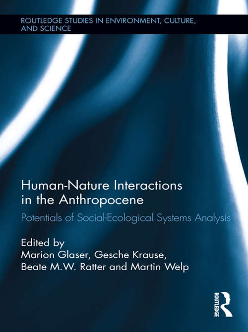 Book cover of Human-Nature Interactions in the Anthropocene: Potentials of Social-Ecological Systems Analysis (Routledge Studies in Environment, Culture, and Society)