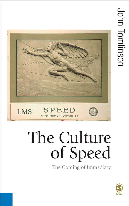 Book cover of The Culture of Speed: The Coming of Immediacy (Published in association with Theory, Culture & Society)