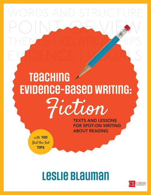 Book cover of Teaching Evidence-Based Writing: Texts and Lessons for Spot-On Writing About Reading (Corwin Literacy)