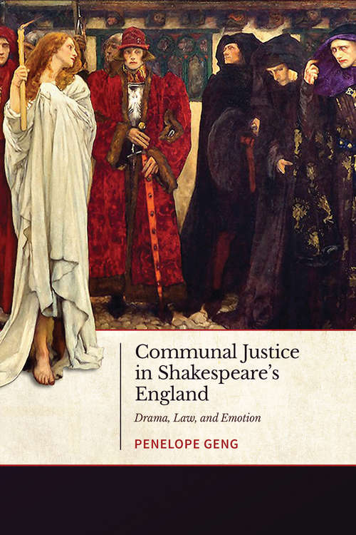 Book cover of Communal Justice in Shakespeare’s England: Drama, Law, and Emotion