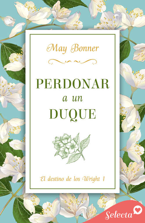 Book cover of Perdonar a un duque (El destino de los Wright: Volumen 1)