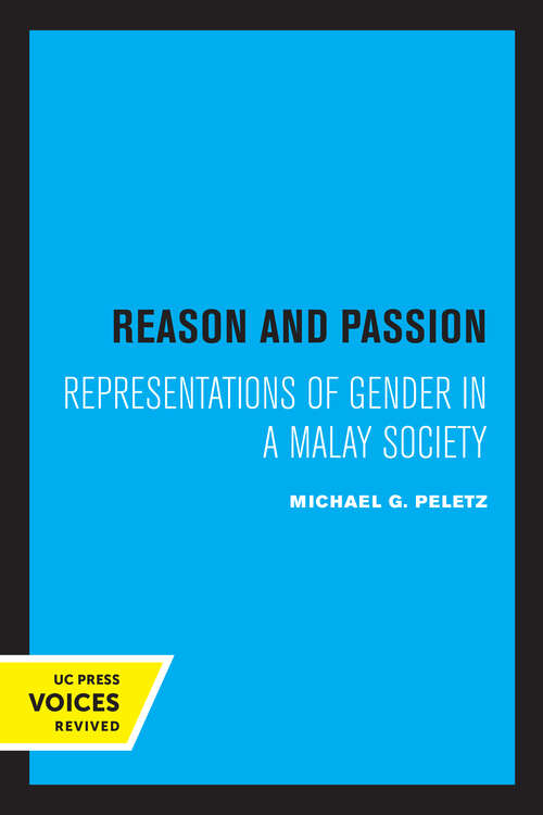 Book cover of Reason and Passion: Representations of Gender in a Malay Society