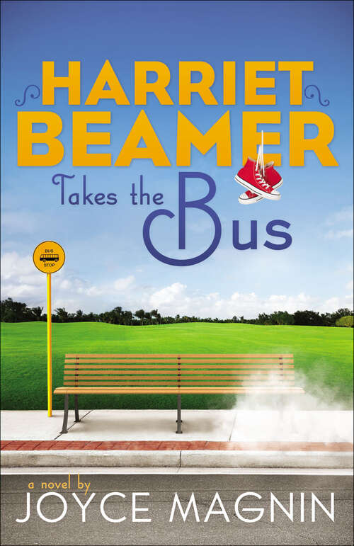 Book cover of Harriet Beamer Takes the Bus: A Novel (Harriet Beamer)