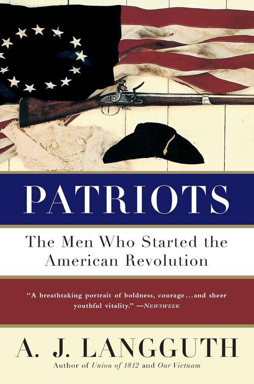 Book cover of Patriots: The Men Who Started the American Revolution