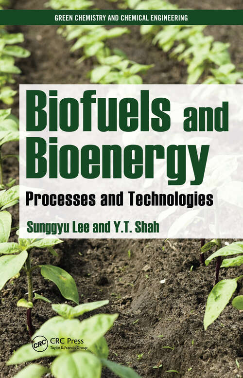 Book cover of Biofuels and Bioenergy: Processes and Technologies (Green Chemistry and Chemical Engineering)