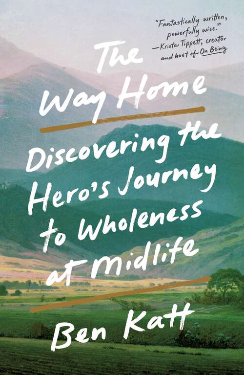 Book cover of The Way Home: Discovering the Hero's Journey to Wholeness at Midlife