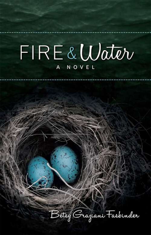 Book cover of Fire & Water: A Suspense-filled Story of Art, Love, Passion, and Madness