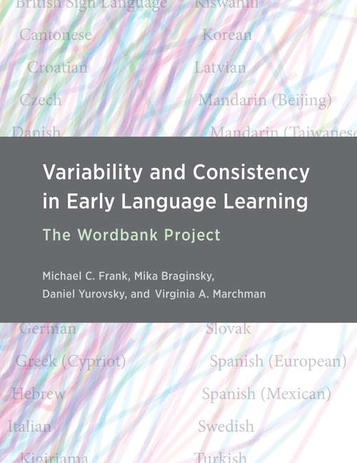 Book cover of Variability and Consistency in Early Language Learning: The Wordbank Project