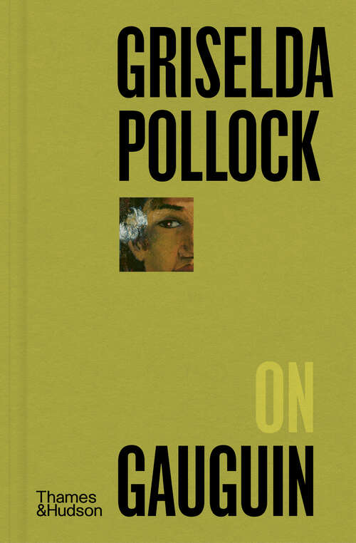 Book cover of Griselda Pollock on Gauguin (Pocket Perspectives #6)