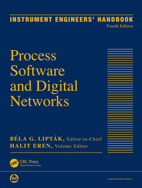 Book cover of Instrument Engineers' Handbook, Volume 3: Process Software and Digital Networks, Fourth Edition (4)