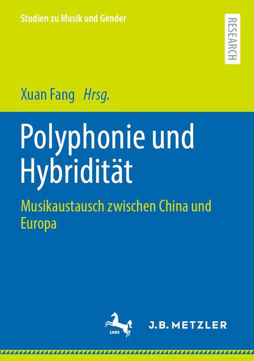 Book cover of Polyphonie und Hybridität: Musikaustausch zwischen China und Europa (1. Aufl. 2022) (Studien zu Musik und Gender)