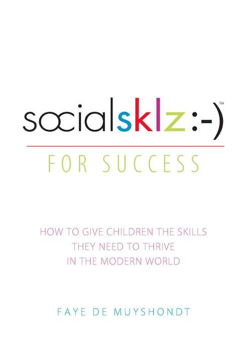 Book cover of socialsklz: How to Give Children the Skills They Need to Thrive in the Modern World