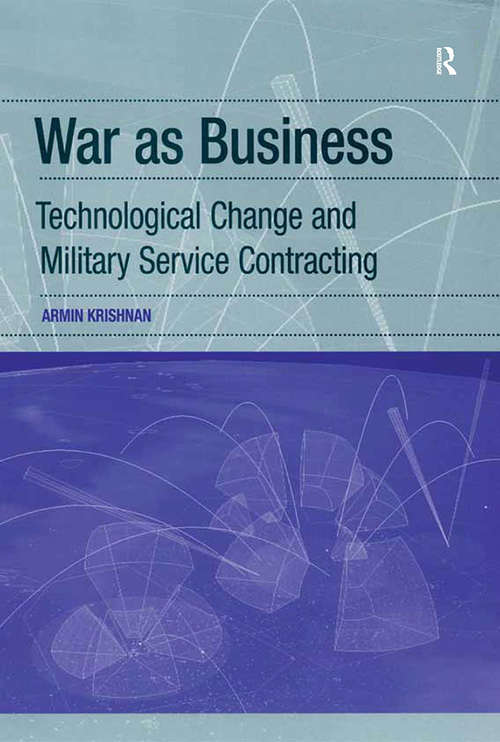 Book cover of War as Business: Technological Change and Military Service Contracting