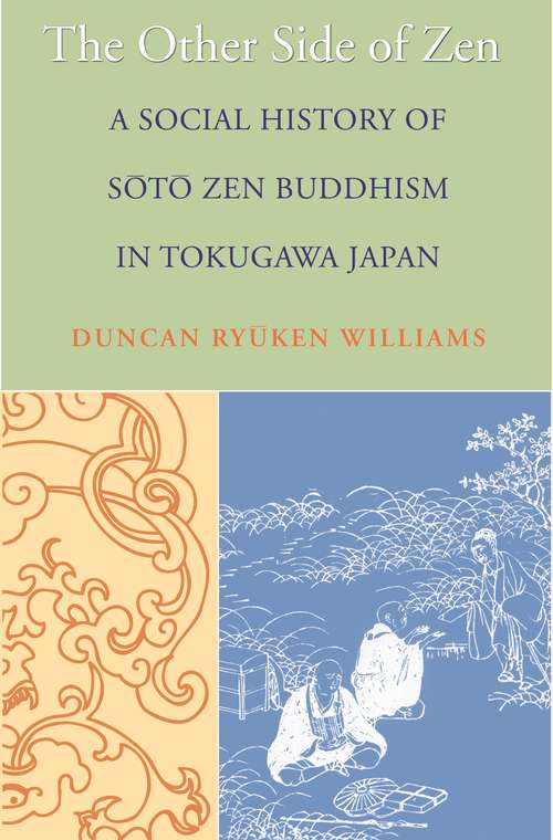 Book cover of The Other Side of Zen: A Social History of Sōtō Zen Buddhism in Tokugawa Japan (Buddhisms: A Princeton University Press Series #10)