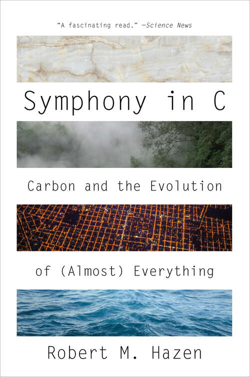 Book cover of Symphony in C (Almost) Everything: Carbon And The Evolution Of (almost) Everything