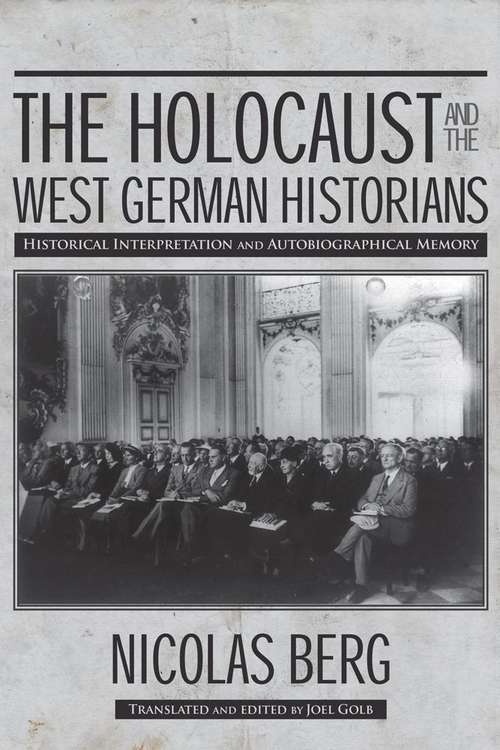Book cover of The Holocaust and the West German Historians
