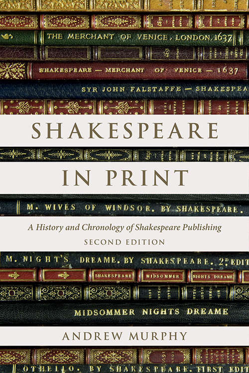 Book cover of Shakespeare in Print: A History and Chronology of Shakespeare Publishing