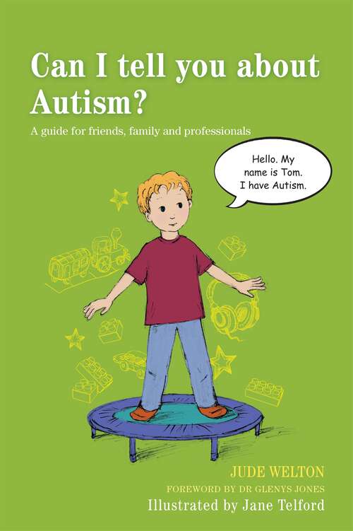 Book cover of Can I tell you about Autism?: A guide for friends, family and professionals