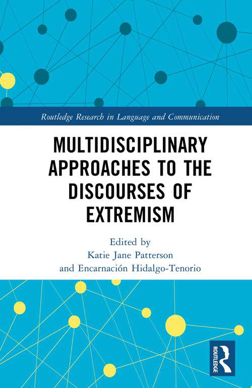 Book cover of Multidisciplinary Approaches to the Discourses of Extremism (Routledge Research in Language and Communication)