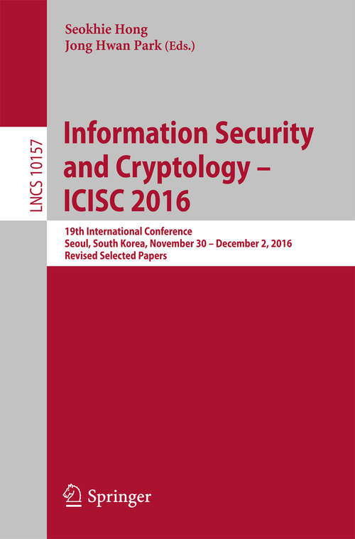 Book cover of Information Security and Cryptology – ICISC 2016