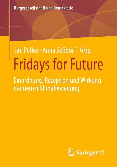 Book cover of Fridays for Future: Einordnung, Rezeption und Wirkung der neuen Klimabewegung (1. Aufl. 2023) (Bürgergesellschaft und Demokratie)