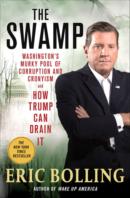 Book cover of The Swamp: Washington's Murky Pool of Corruption and Cronyism and How Trump Can Drain It