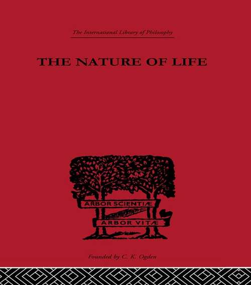 Book cover of The Nature of Life (International Library of Philosophy)