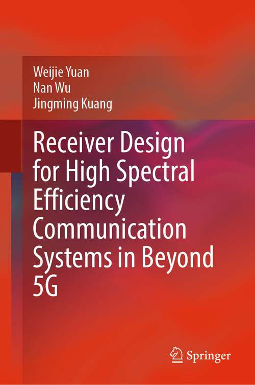 Book cover of Receiver Design for High Spectral Efficiency Communication Systems in Beyond 5G (1st ed. 2023)