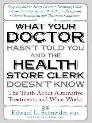 Book cover of What Your Doctor Hasn't Told You and the Health-Store ClerkDoesn't Know