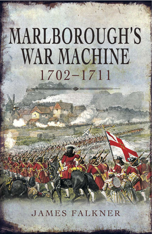 Book cover of Marlborough's War Machine, 1702–1711: 1702-1711