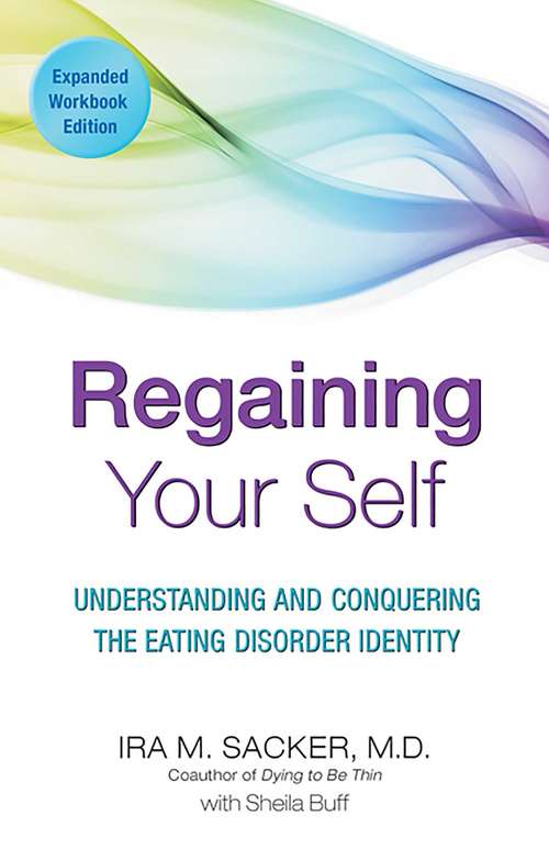 Book cover of Regaining Your Self: Understanding and Conquering the Eating Disorder Identity