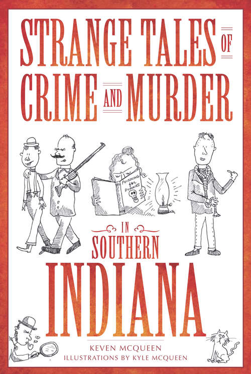 Book cover of Strange Tales of Crime and Murder in Southern Indiana (Murder And Mayhem Ser.)