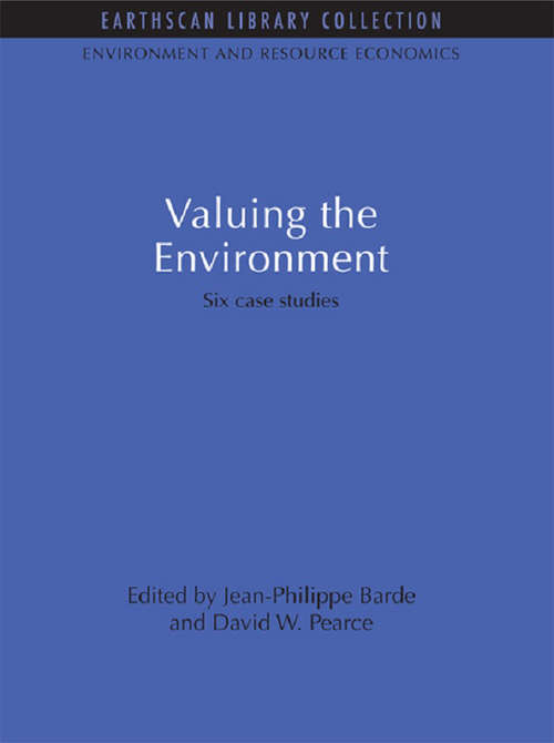 Book cover of Valuing the Environment: Six Case Studies (Environmental and Resource Economics Set)