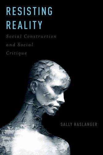 Book cover of Resisting Reality: Social Construction and Social Critique