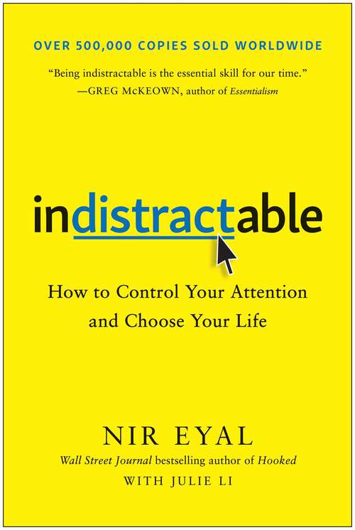 Book cover of Indistractable: How to Control Your Attention and Choose Your Life