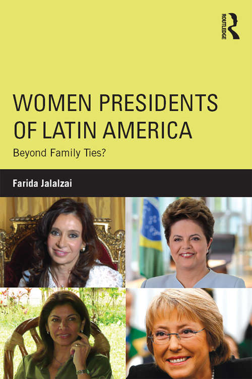 Book cover of Women Presidents of Latin America: Beyond Family Ties?