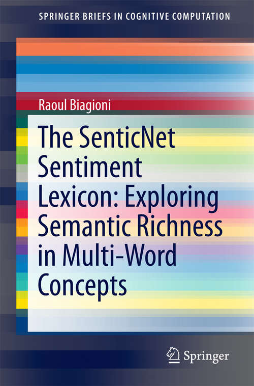 Book cover of The SenticNet Sentiment Lexicon: Exploring Semantic Richness in Multi-Word Concepts