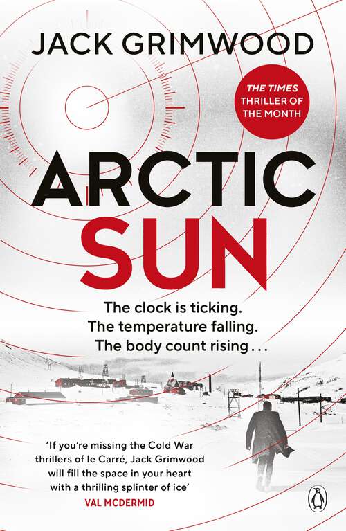 Book cover of Arctic Sun: The intense and atmospheric Cold War thriller from award-winning author of Moskva and Nightfall Berlin (Tom Fox Trilogy Book 3) (Tom Fox Trilogy #3)