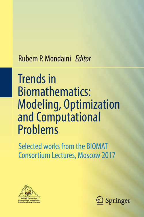 Book cover of Trends in Biomathematics: Selected works from the BIOMAT Consortium Lectures, Moscow 2017