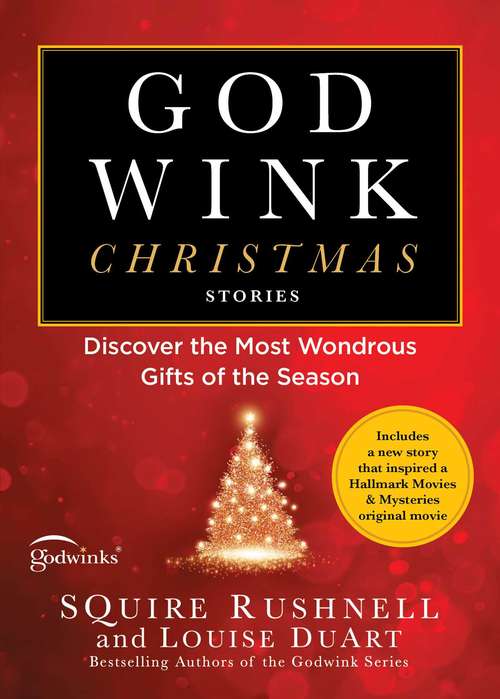 Book cover of Godwink Christmas Stories: Discover the Most Wondrous Gifts of the Season (The Godwink Series #5)