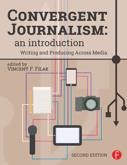 Book cover of Convergent Journalism: Writing and Producing Across Media