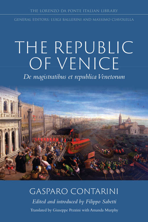 Book cover of The Republic of Venice: De magistratibus et republica Venetorum (Lorenzo Da Ponte Italian Library)