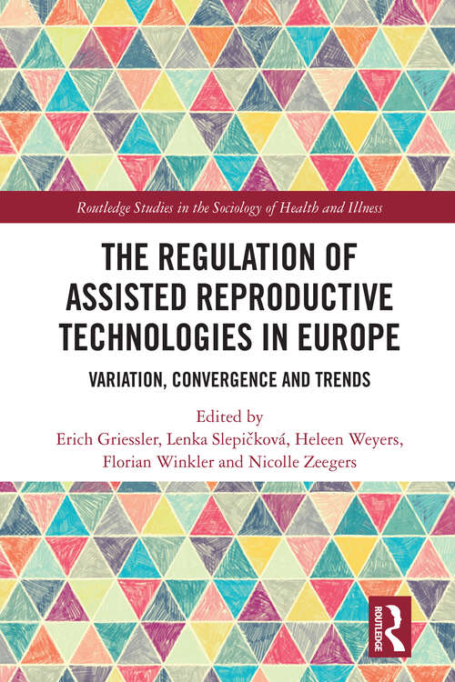 Book cover of The Regulation of Assisted Reproductive Technologies in Europe: Variation, Convergence and Trends