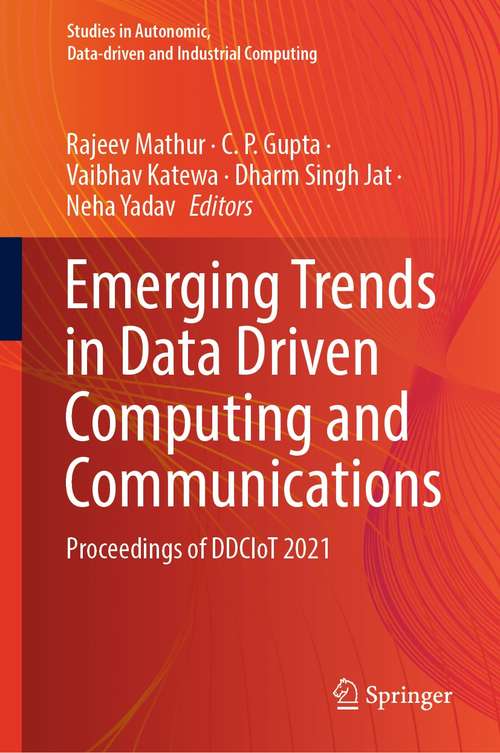 Book cover of Emerging Trends in Data Driven Computing and Communications: Proceedings of DDCIoT 2021 (1st ed. 2021) (Studies in Autonomic, Data-driven and Industrial Computing)