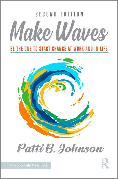 Book cover of Make Waves: Be the One to Start Change at Work and in Life (2)