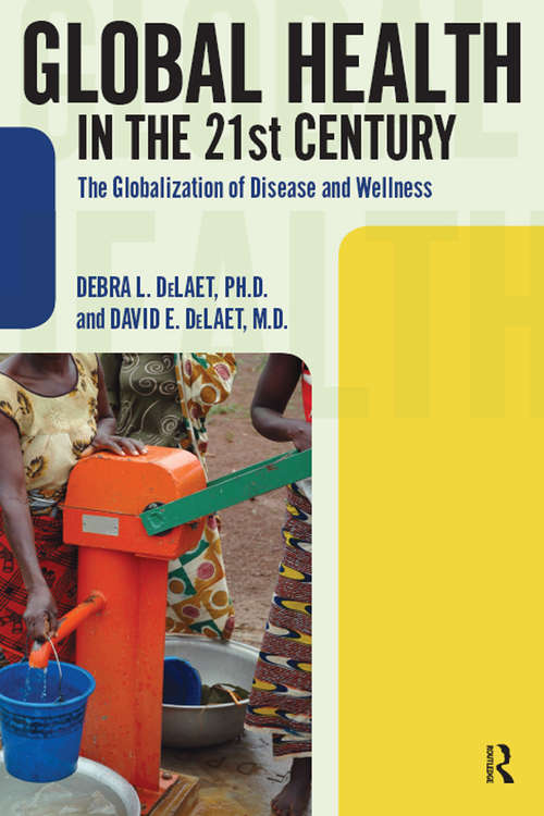 Book cover of Global Health in the 21st Century: The Globalization of Disease and Wellness